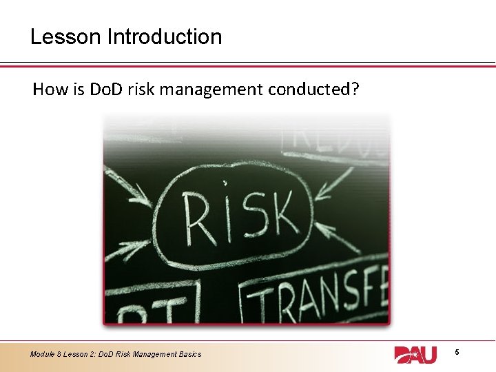 Lesson Introduction How is Do. D risk management conducted? Module 8 Lesson 2: Do.