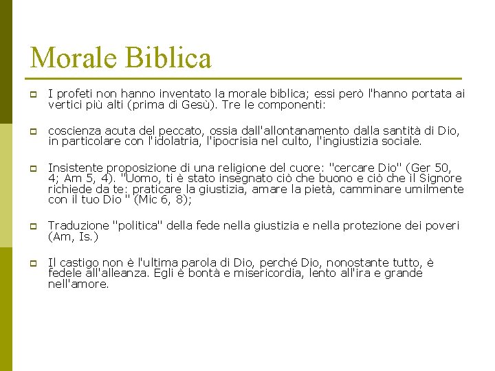 Morale Biblica p I profeti non hanno inventato la morale biblica; essi però l'hanno