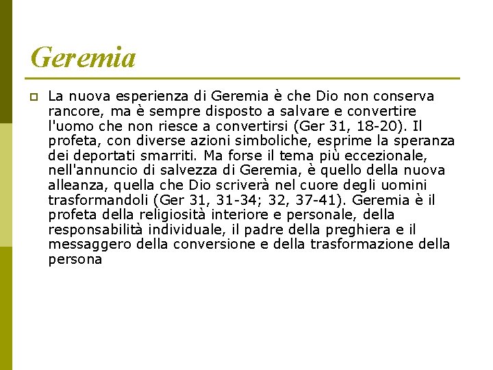 Geremia p La nuova esperienza di Geremia è che Dio non conserva rancore, ma