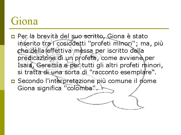 Giona p p Per la brevità del suo scritto, Giona è stato inserito tra