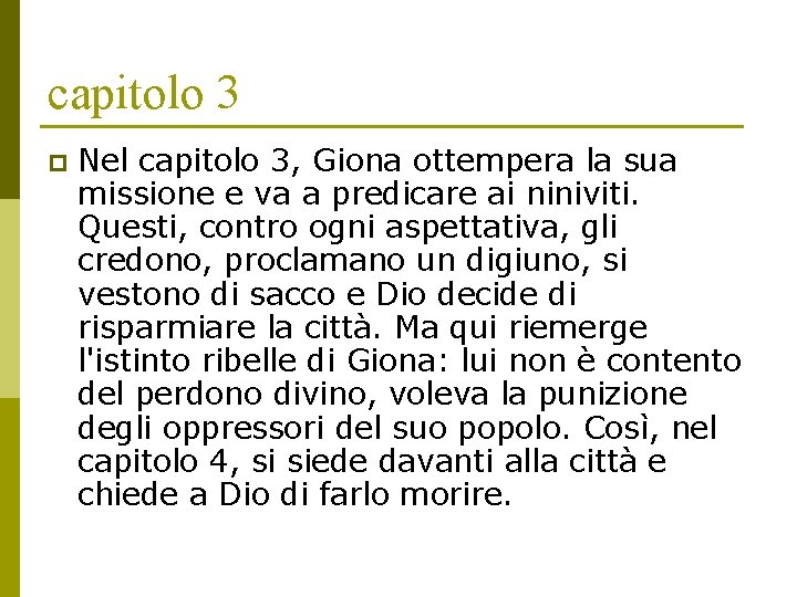 capitolo 3 p Nel capitolo 3, Giona ottempera la sua missione e va a