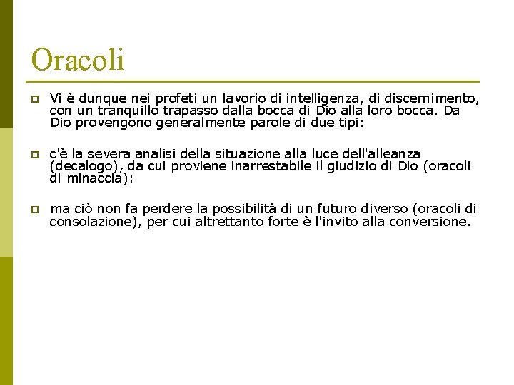 Oracoli p Vi è dunque nei profeti un lavorio di intelligenza, di discernimento, con