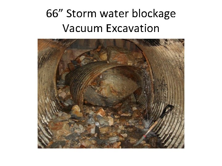 66” Storm water blockage Vacuum Excavation 