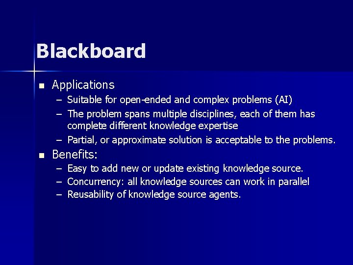 Blackboard n Applications – Suitable for open-ended and complex problems (AI) – The problem Blackboard n Applications – Suitable for open-ended and complex problems (AI) – The problem