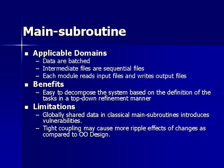 Main-subroutine n Applicable Domains – – – Data are batched Intermediate files are sequential Main-subroutine n Applicable Domains – – – Data are batched Intermediate files are sequential