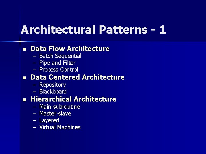Architectural Patterns - 1 n Data Flow Architecture – – – Batch Sequential Pipe Architectural Patterns - 1 n Data Flow Architecture – – – Batch Sequential Pipe