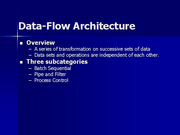 Data-Flow Architecture n n Overview – – A series of transformation on successive sets Data-Flow Architecture n n Overview – – A series of transformation on successive sets