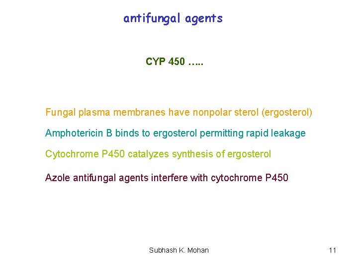 antifungal agents CYP 450 …. . Fungal plasma membranes have nonpolar sterol (ergosterol) Amphotericin