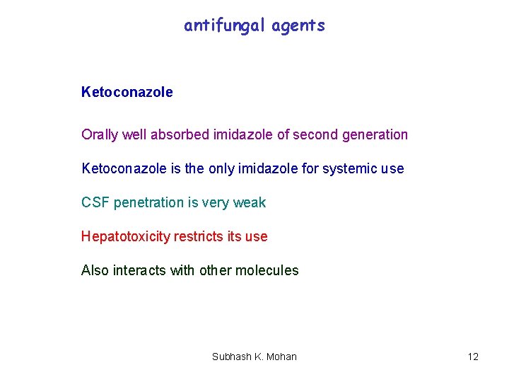 antifungal agents Ketoconazole Orally well absorbed imidazole of second generation Ketoconazole is the only