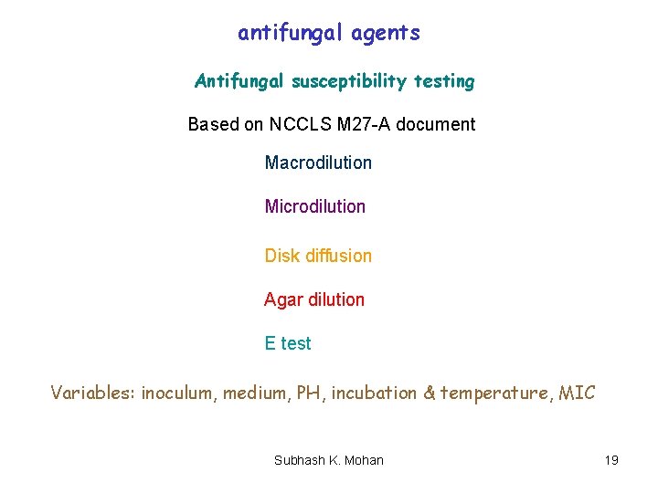 antifungal agents Antifungal susceptibility testing Based on NCCLS M 27 -A document Macrodilution Microdilution