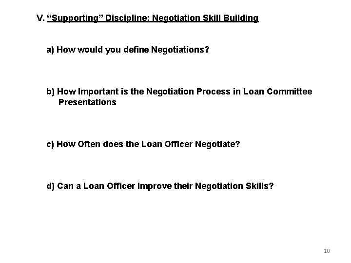 V. “Supporting” Discipline: Negotiation Skill Building a) How would you define Negotiations? b) How
