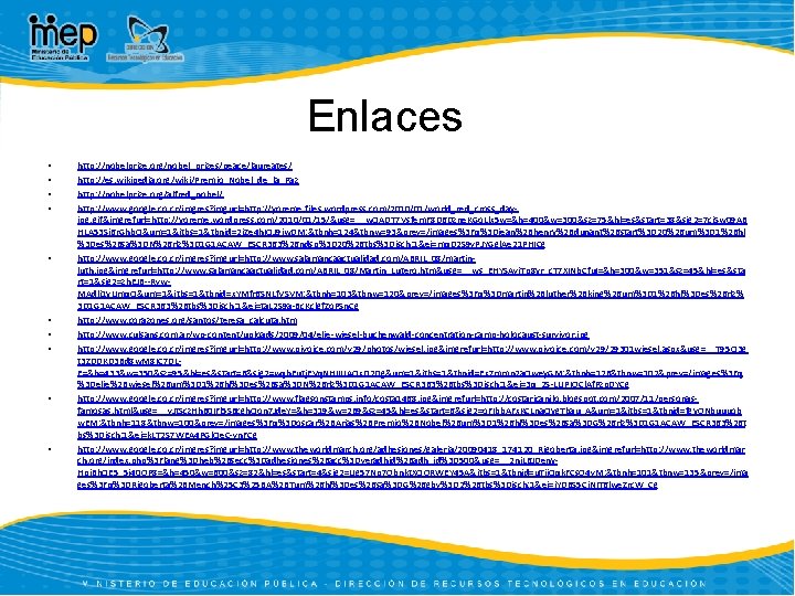 Enlaces • • • http: //nobelprize. org/nobel_prizes/peace/laureates/ http: //es. wikipedia. org/wiki/Premio_Nobel_de_la_Paz http: //nobelprize. org/alfred_nobel/