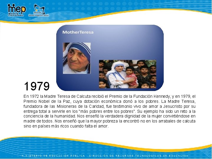 1979 En 1972 la Madre Teresa de Calcuta recibió el Premio de la Fundación