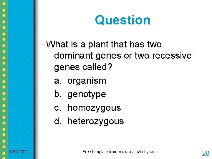 Question What is a plant that has two dominant genes or two recessive genes