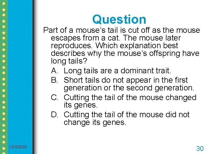 Question Part of a mouse’s tail is cut off as the mouse escapes from