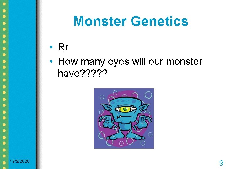 Monster Genetics • Rr • How many eyes will our monster have? ? ?