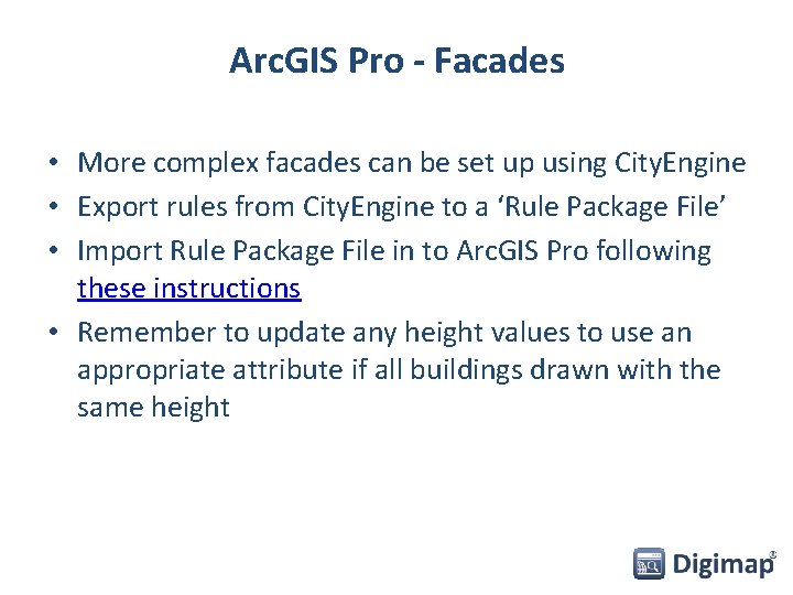 Arc. GIS Pro - Facades • More complex facades can be set up using