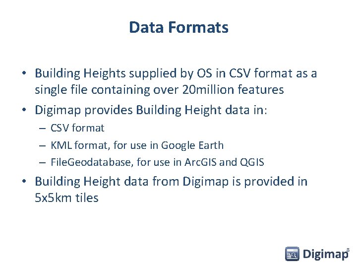 Data Formats • Building Heights supplied by OS in CSV format as a single