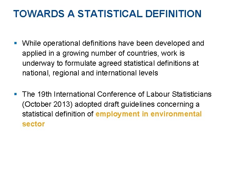 TOWARDS A STATISTICAL DEFINITION § While operational definitions have been developed and applied in