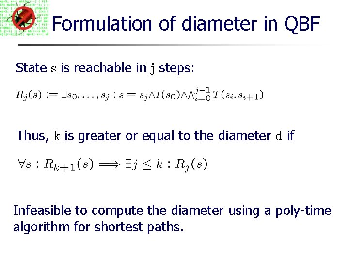 Formulation of diameter in QBF State s is reachable in j steps: Thus, k