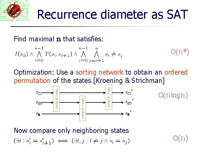 Recurrence diameter as SAT Find maximal n that satisfies: O(n 2) s 2 comp