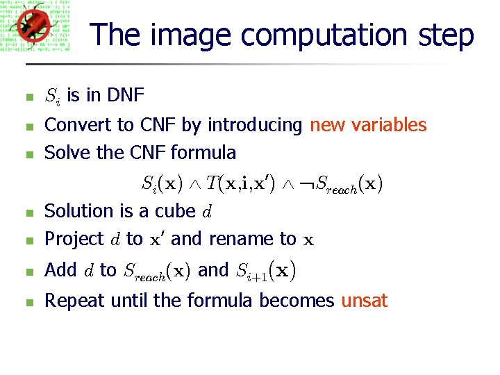 The image computation step Si is in DNF Convert to CNF by introducing new
