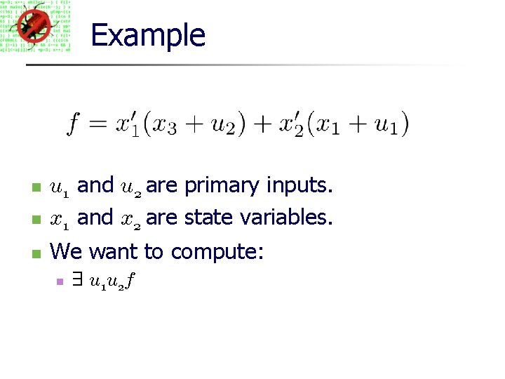 Example u 1 and u 2 are primary inputs. x 1 and x 2