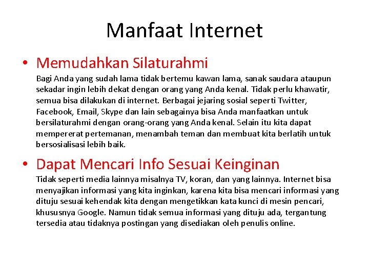 Manfaat Internet • Memudahkan Silaturahmi Bagi Anda yang sudah lama tidak bertemu kawan lama,