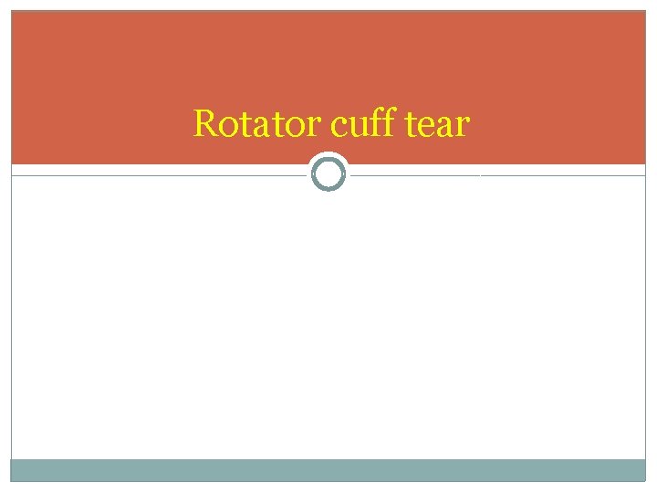 Rotator cuff tear 