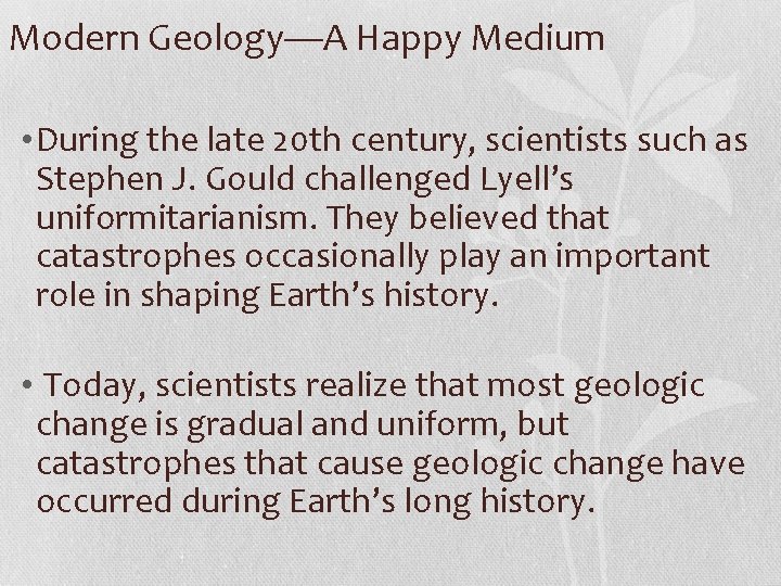 Modern Geology—A Happy Medium • During the late 20 th century, scientists such as Modern Geology—A Happy Medium • During the late 20 th century, scientists such as