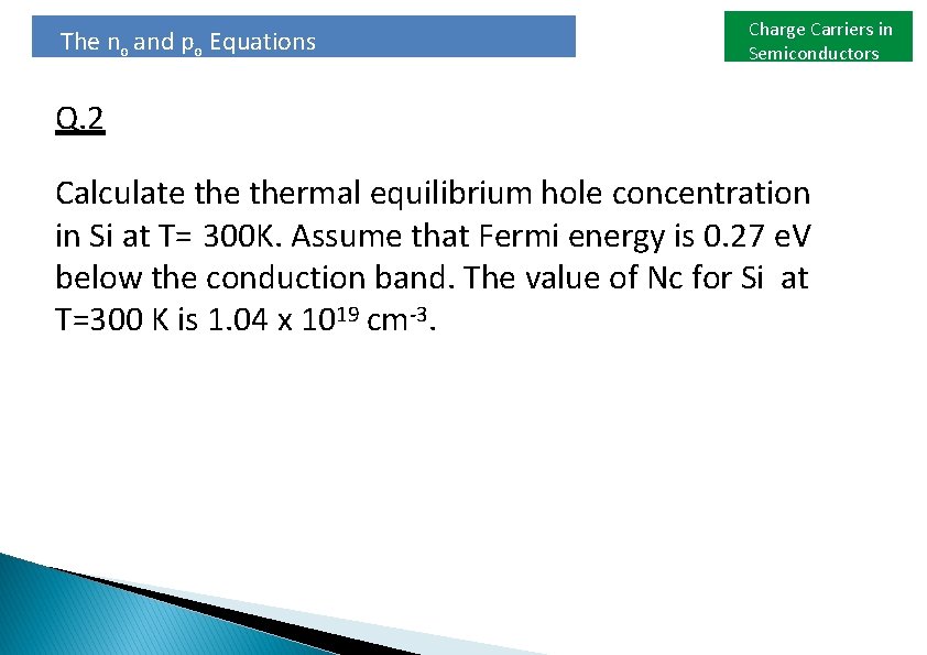 The no and po Equations Charge Carriers in Semiconductors Q. 2 Calculate thermal equilibrium