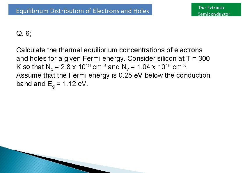 Equilibrium Distribution of Electrons and Holes The Extrinsic Semiconductor Q. 6; Calculate thermal equilibrium