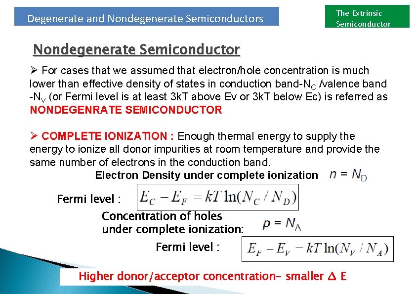 Degenerate and Nondegenerate Semiconductors The Extrinsic Semiconductor Nondegenerate Semiconductor Ø For cases that we