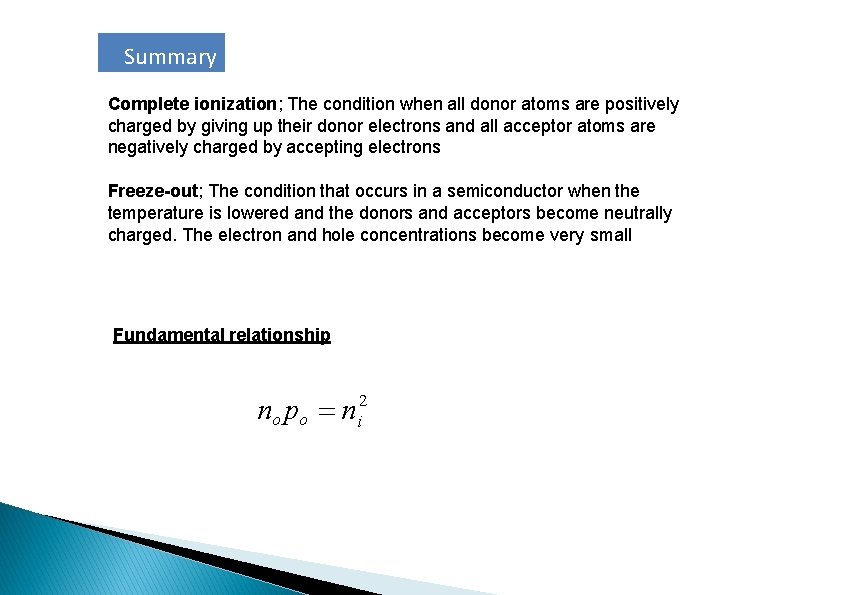 Summary Complete ionization; The condition when all donor atoms are positively charged by giving