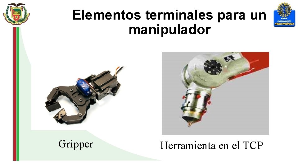 Elementos terminales para un manipulador Gripper Herramienta en el TCP 