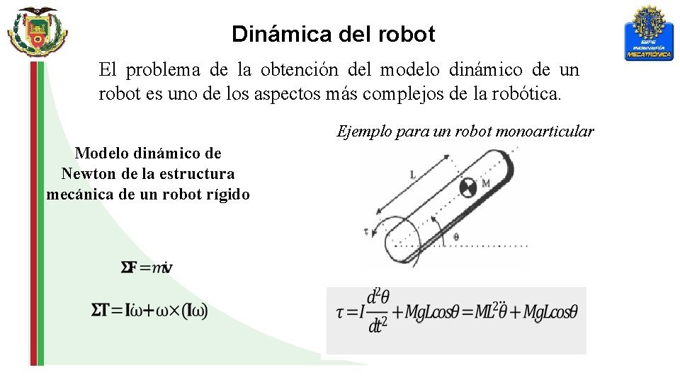 Dinámica del robot El problema de la obtención del modelo dinámico de un robot