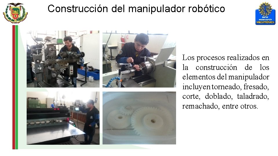 Construcción del manipulador robótico Los procesos realizados en la construcción de los elementos del