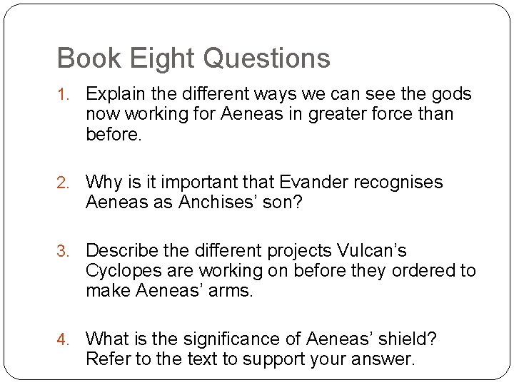 Book Eight Questions 1. Explain the different ways we can see the gods now