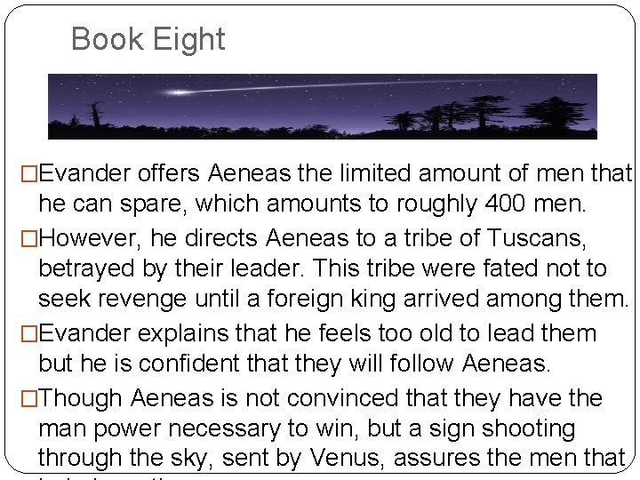 Book Eight �Evander offers Aeneas the limited amount of men that he can spare,