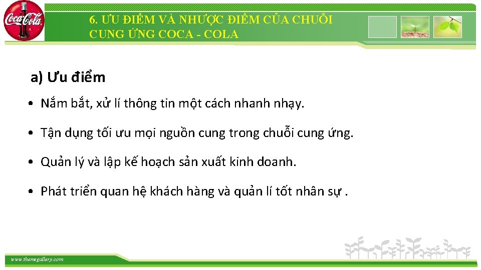 6. ƯU ĐIỂM VÀ NHƯỢC ĐIỂM CỦA CHUỖI CUNG ỨNG COCA - COLA a)