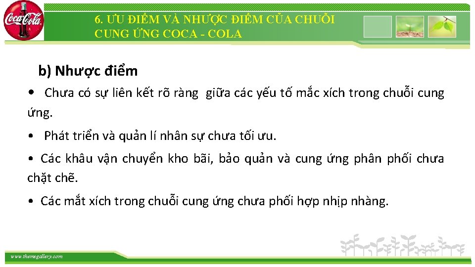 6. ƯU ĐIỂM VÀ NHƯỢC ĐIỂM CỦA CHUỖI CUNG ỨNG COCA - COLA b)