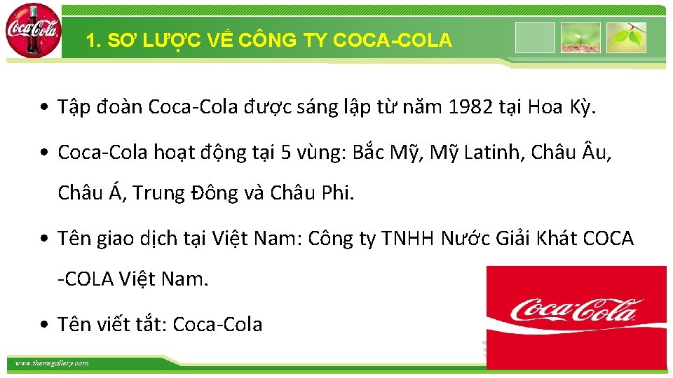 1. SƠ LƯỢC VỀ CÔNG TY COCA-COLA • Tập đoàn Coca-Cola được sáng lập