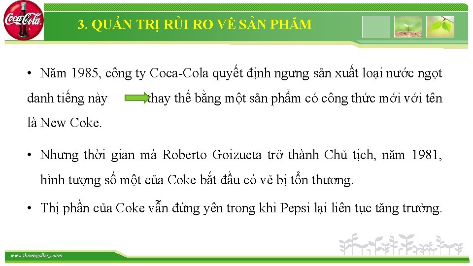 3. QUẢN TRỊ RỦI RO VỀ SẢN PHẨM • Năm 1985, công ty Coca-Cola