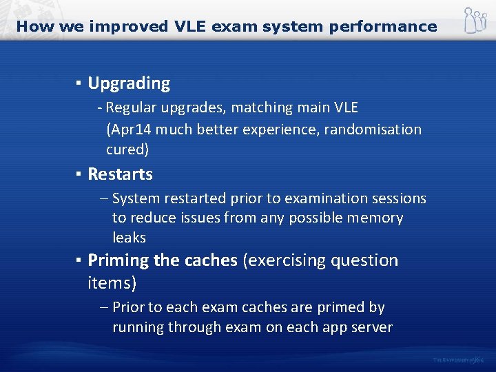 How we improved VLE exam system performance ▪ Upgrading - Regular upgrades, matching main
