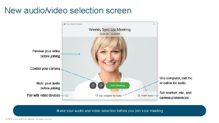 New audio/video selection screen Make your audio and video selection before you join your