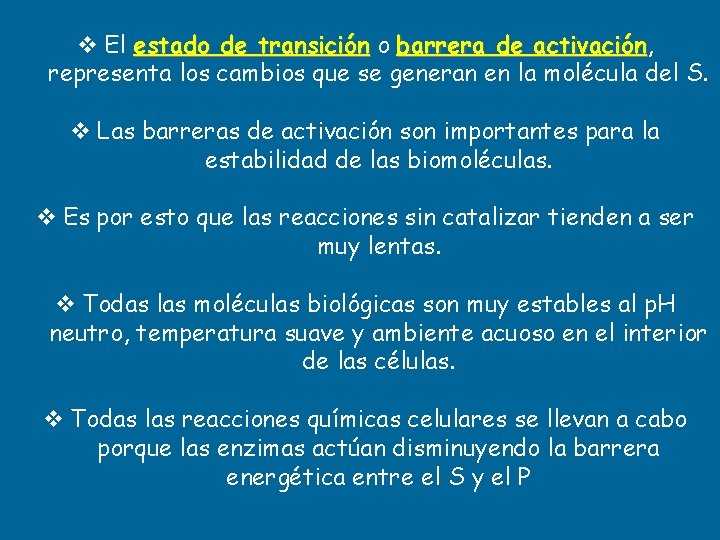v El estado de transición o barrera de activación, activación representa los cambios que