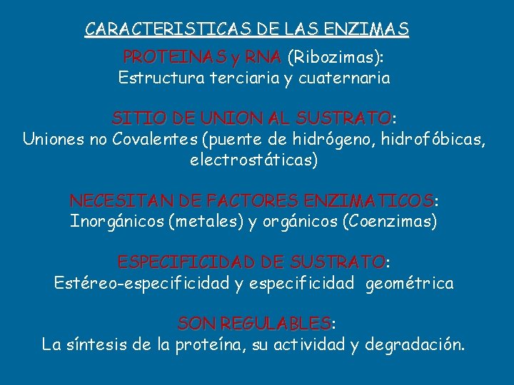 CARACTERISTICAS DE LAS ENZIMAS PROTEINAS y RNA (Ribozimas): Estructura terciaria y cuaternaria SITIO DE