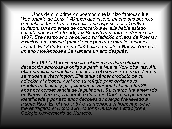 Unos de sus primeros poemas que la hizo famosas fue “Río grande de Loiza”.