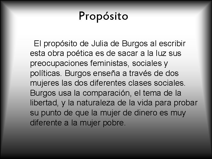 Propósito El propósito de Julia de Burgos al escribir esta obra poética es de