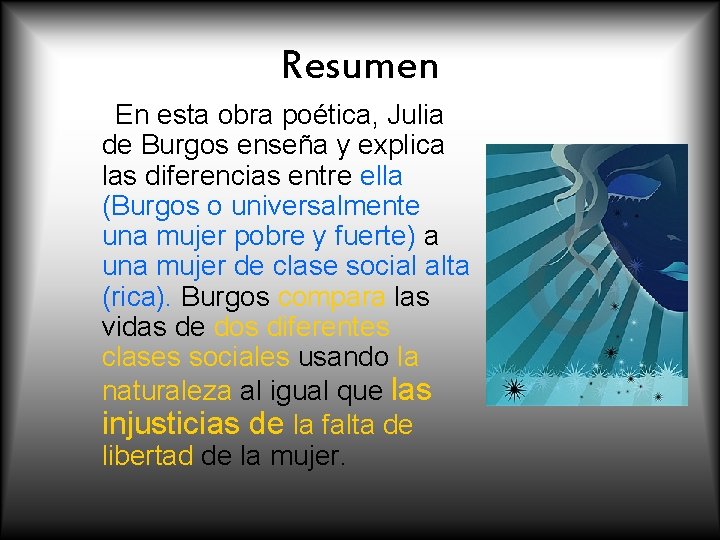 Resumen En esta obra poética, Julia de Burgos enseña y explica las diferencias entre